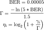 \mathrm{BER} = 0.00005

\Gamma = \frac{ -\ln{ (5 * \mathrm{BER}) } }{ 1.5}

\eta_i = \log_2 { \left( 1 + \frac{ {\gamma}_i }{ \Gamma } \right)}