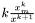 $ k \frac{x_m^k}{x^{k+1}}$