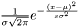 $ \frac{1}{\sigma\sqrt{2\pi}} e^{-\frac{(x-\mu)^2}{s\sigma^2}}$