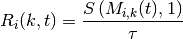 R_{i}(k,t) =  \frac{S\left( M_{i,k}(t), 1\right)}{\tau}