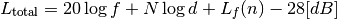 L_\mathrm{total} = 20\log f + N\log d + L_f(n)- 28 [dB]