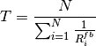 T = \frac{N}{ \sum_{i=1}^{N} \frac{1}{R^{fb}_i} }