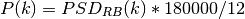 P(k) = PSD_{RB}(k)*180000/12