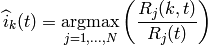 \widehat{i}_{k}(t) = \underset{j=1,...,N}{\operatorname{argmax}}
 \left( \frac{ R_{j}(k,t) }{ R_{j}(t) } \right)