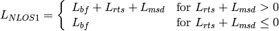 L_{NLOS1} = \left\{ \begin{array}{ll} L_{bf} + L_{rts} + L_{msd} & \mbox{for } L_{rts} + L_{msd} > 0 \\ L_{bf} & \mbox{for } L_{rts} + L_{msd} \le 0\end{array}\right.