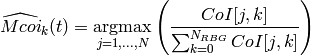 \widehat{Mcoi}_{k}(t) = \underset{j=1,...,N}{\operatorname{argmax}}
 \left( \frac{ CoI[j,k] }{ \sum_{k=0}^{N_{RBG}} CoI[j,k] } \right)