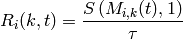 R_{i}(k,t) =  \frac{S\left( M_{i,k}(t), 1\right)}{\tau}