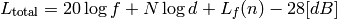 L_\mathrm{total} = 20\log f + N\log d + L_f(n)- 28 [dB]