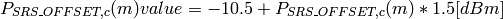 P_{SRS\_OFFSET,c}(m)value = -10.5 + P_{SRS\_OFFSET,c}(m) * 1.5 [dBm]