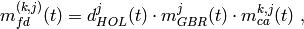 m_{fd}^{(k,j)}(t) = d_{HOL}^{j}(t) \cdot m_{GBR}^j(t) \cdot m_{ca}^{k,j}(t) \;,