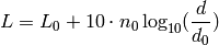 L = L_0 + 10 \cdot n_0 \log_{10}(\frac{d}{d_0})