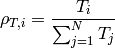 \rho_{T,i} = \frac{T_i}{\sum_{j=1}^N T_j}