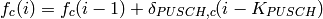 f_{c}(i) = f_{c}(i-1) + \delta_{PUSCH,c}(i - K_{PUSCH})