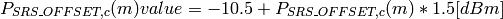 P_{SRS\_OFFSET,c}(m)value = -10.5 + P_{SRS\_OFFSET,c}(m) * 1.5 [dBm]