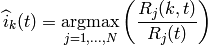 \widehat{i}_{k}(t) = \underset{j=1,...,N}{\operatorname{argmax}}
 \left( \frac{ R_{j}(k,t) }{ R_{j}(t) } \right)