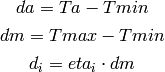 da &= Ta - Tmin

dm &= Tmax - Tmin

d_i &= eta_i \cdot dm