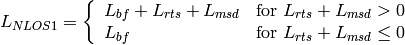 L_{NLOS1} = \left\{ \begin{array}{ll} L_{bf} + L_{rts} + L_{msd} & \mbox{for } L_{rts} + L_{msd} > 0 \\ L_{bf} & \mbox{for } L_{rts} + L_{msd} \le 0\end{array}\right.