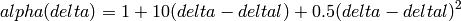 alpha(delta)=1+10(delta-deltal)+0.5(delta-deltal)^2