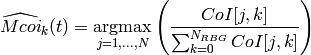 \widehat{Mcoi}_{k}(t) = \underset{j=1,...,N}{\operatorname{argmax}}
 \left( \frac{ CoI[j,k] }{ \sum_{k=0}^{N_{RBG}} CoI[j,k] } \right)