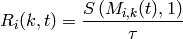 R_{i}(k,t) =  \frac{S\left( M_{i,k}(t), 1\right)}{\tau}