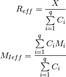 R_{eff} = \frac{X}{\sum\limits_{i=1}^q C_i}

M_{I eff} = \frac{\sum\limits_{i=1}^q C_i M_i}{\sum\limits_{i=1}^q C_i}