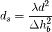 d_{s} = \frac{\lambda d^2}{\Delta h_{b}^2}