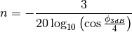 n = -\frac{3}{20 \log_{10} \left( \cos \frac{\phi_{3dB}}{4} \right)}