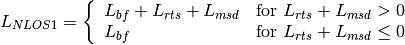 L_{NLOS1} = \left\{ \begin{array}{ll} L_{bf} + L_{rts} + L_{msd} & \mbox{for } L_{rts} + L_{msd} > 0 \\ L_{bf} & \mbox{for } L_{rts} + L_{msd} \le 0\end{array}\right.