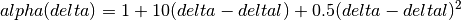 alpha(delta)=1+10(delta-deltal)+0.5(delta-deltal)^2