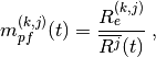 m_{pf}^{(k,j)}(t) = \frac{R_e^{(k,j)}}{\overline{R^j}(t)} \;,