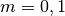 m=0,1