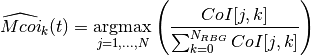 \widehat{Mcoi}_{k}(t) = \underset{j=1,...,N}{\operatorname{argmax}}
 \left( \frac{ CoI[j,k] }{ \sum_{k=0}^{N_{RBG}} CoI[j,k] } \right)