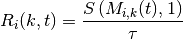 R_{i}(k,t) =  \frac{S\left( M_{i,k}(t), 1\right)}{\tau}