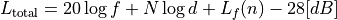 L_\mathrm{total} = 20\log f + N\log d + L_f(n)- 28 [dB]