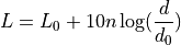 L = L_0 + 10 n \log(\frac{d}{d_0})