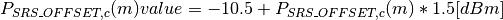 P_{SRS\_OFFSET,c}(m)value = -10.5 + P_{SRS\_OFFSET,c}(m) * 1.5 [dBm]