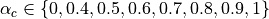 \alpha_c \in \left \{ 0, 0.4, 0.5, 0.6, 0.7, 0.8, 0.9, 1 \right \}