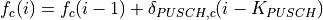 f_{c}(i) = f_{c}(i-1) + \delta_{PUSCH,c}(i - K_{PUSCH})