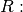 R: