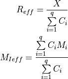 R_{eff} = \frac{X}{\sum\limits_{i=1}^q C_i}
M_{I eff} = \frac{\sum\limits_{i=1}^q C_i M_i}{\sum\limits_{i=1}^q C_i}