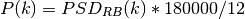 P(k) = PSD_{RB}(k)*180000/12