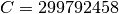 C = 299792458