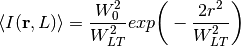 \langle I(\textbf{r}, L) \rangle = \frac{W^{2}_{0}}{W^{2}_{LT}}exp\bigg(-\frac{2r^{2}}{W^{2}_{LT}}\bigg)