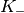 K_-