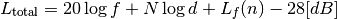 L_\mathrm{total} = 20\log f + N\log d + L_f(n)- 28 [dB]