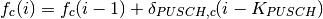 f_{c}(i) = f_{c}(i-1) + \delta_{PUSCH,c}(i - K_{PUSCH})