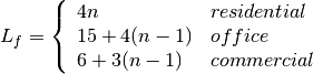 L_f = \left\{ \begin{array}{lll} 4n & residential \\ 15+4(n-1) & office \\ 6+3(n-1) & commercial\end{array} \right.