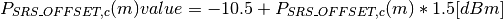 P_{SRS\_OFFSET,c}(m)value = -10.5 + P_{SRS\_OFFSET,c}(m) * 1.5 [dBm]